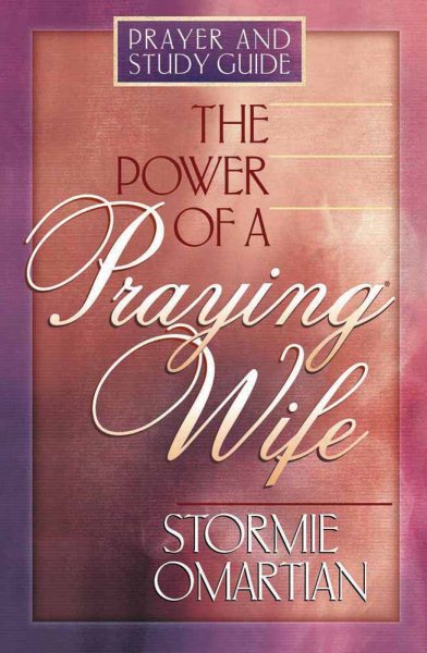 The Power of a Praying® Wife: Prayer and Study Guide