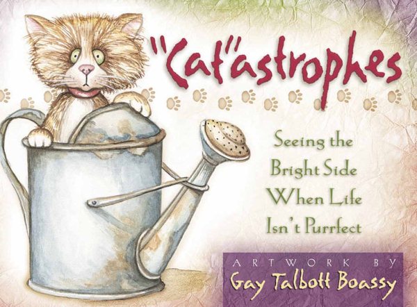 Catastrophes: Seeing the Bright Side When Life Isn't Purrfect cover