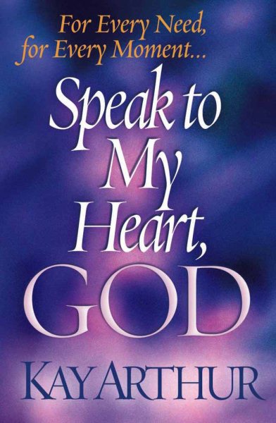 Speak to My Heart, God: For Every Need, for Every Moment. cover