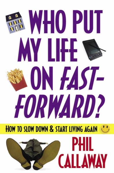 Who Put My Life on Fast-Forward?: How to Slow Down and Start Living Again cover