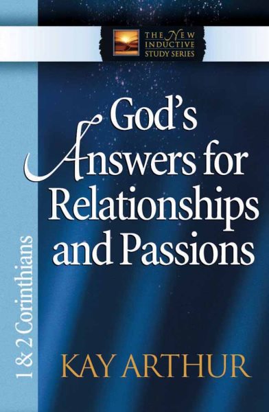 God's Answers for Relationships and Passions: 1 & 2 Corinthians (The New Inductive Study Series) cover