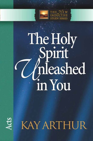 The Holy Spirit Unleashed in You: Acts (The New Inductive Study Series) cover