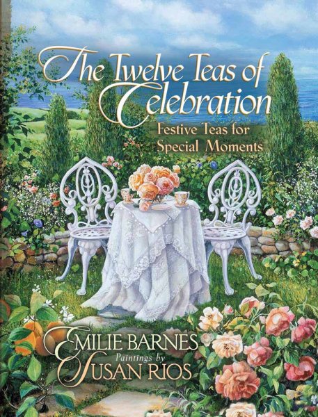 The Twelve Teas® of Celebration: Festive Teas for Special Moments cover