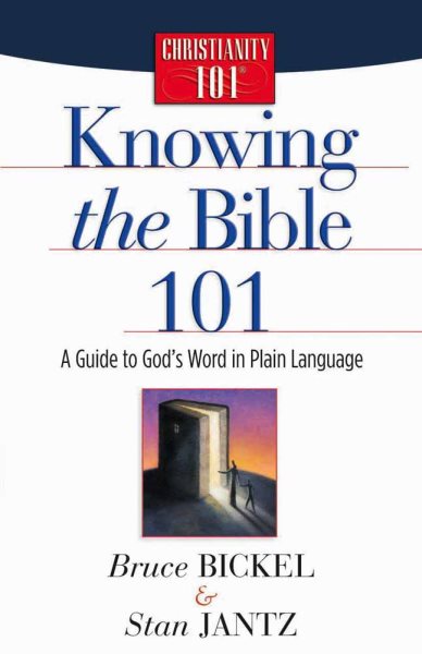 Knowing the Bible 101: A Guide to God's Word in Plain Language (Christianity 101®)