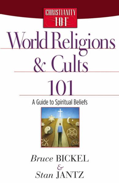 World Religions and Cults 101: A Guide to Spiritual Beliefs (Christianity 101®) cover