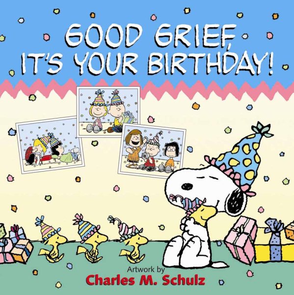 Good Grief, It's Your Birthday! (Peanuts) cover