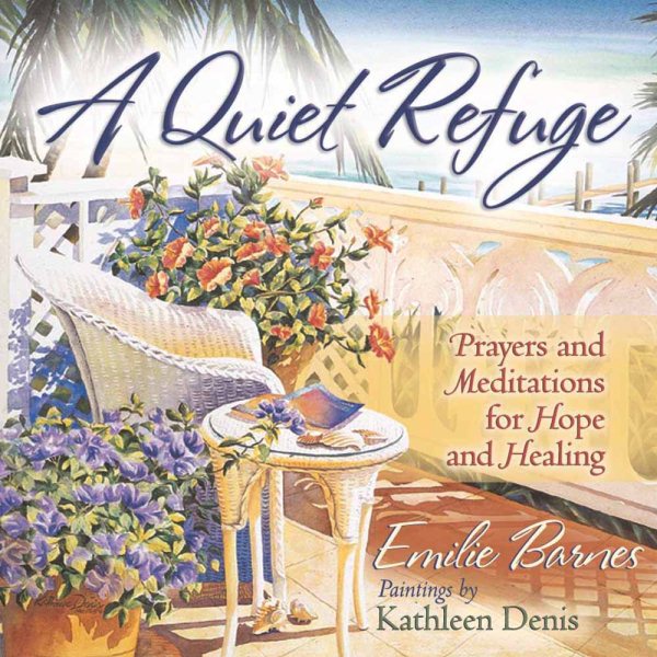 A Quiet Refuge: Prayers and Meditations for Hope and Healing (Barnes, Emilie) cover