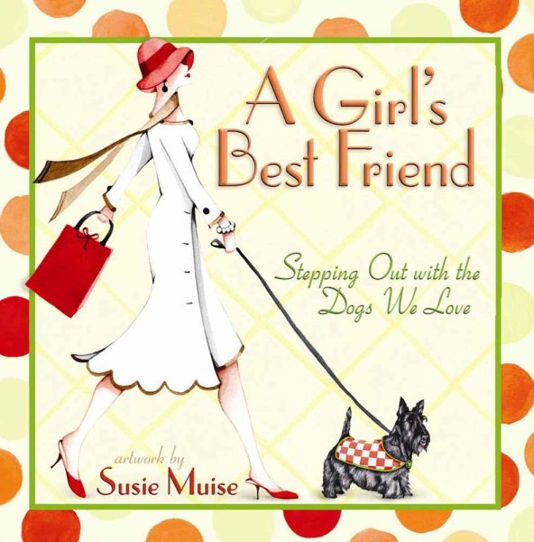 A Girl's Best Friend: Stepping Out with the Dogs We Love cover