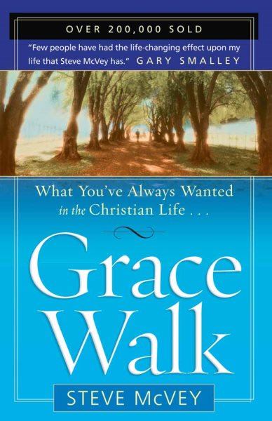 Grace Walk: What You've Always Wanted in the Christian Life cover