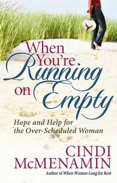When You're Running on Empty: Hope and Help for the Over-Scheduled Woman cover
