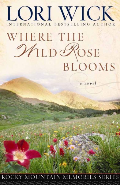 Where the Wild Rose Blooms (Rocky Mountain Memories #1)