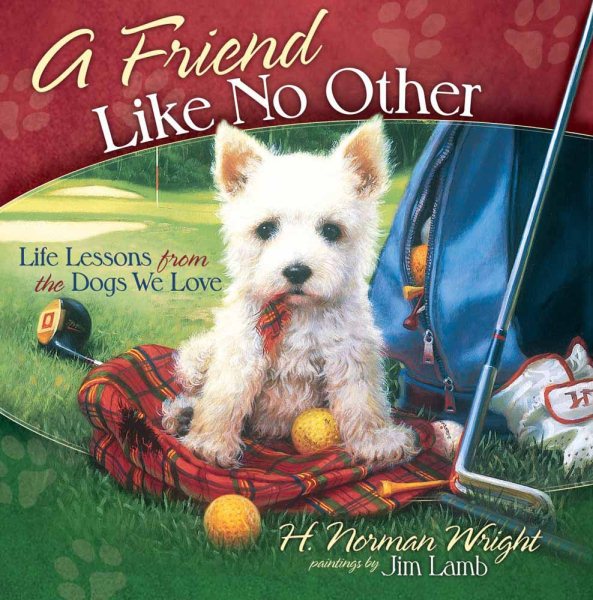 A Friend Like No Other: Life Lessons from the Dogs We Love cover
