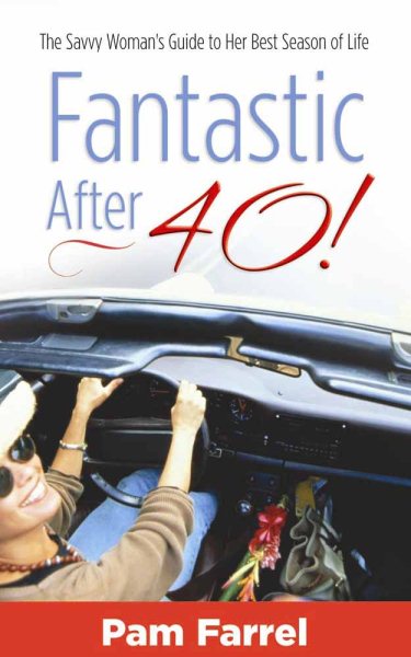 Fantastic After Forty!: The Savvy Woman's Guide to Her Best Season of Life cover
