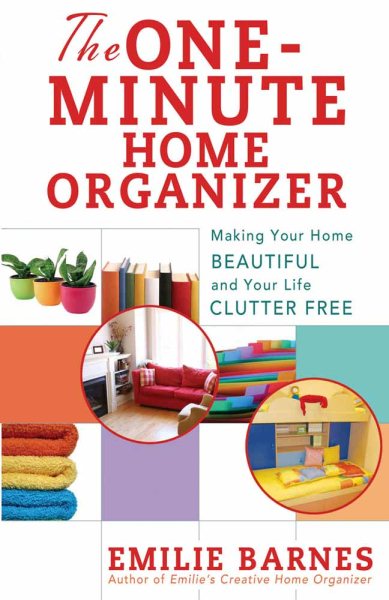 The One-Minute Home Organizer: Making Your Home Beautiful and Your Life Clutter Free cover