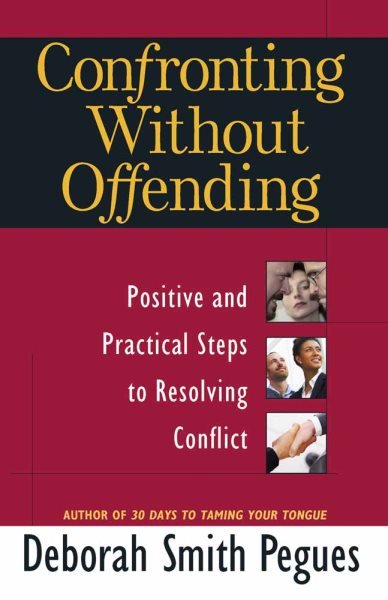 Confronting Without Offending: Positive and Practical Steps to Resolving Conflict cover
