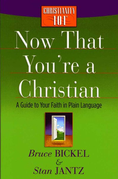 Now That You're a Christian: A Guide to Your Faith in Plain Language (Christianity 101®) cover