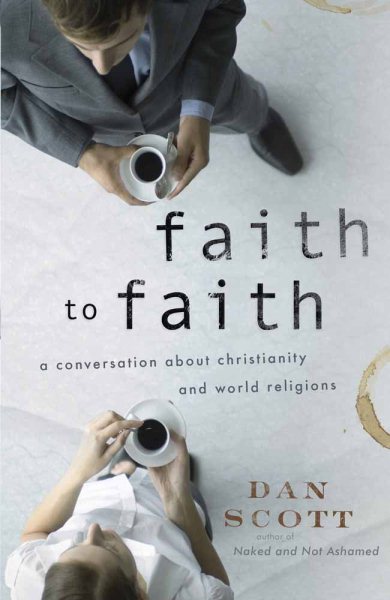 Faith to Faith: A Conversation About Christianity and World Religions (ConversantLife.com®) cover