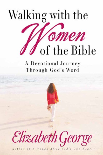 Walking with the Women of the Bible: A Devotional Journey Through God's Word cover
