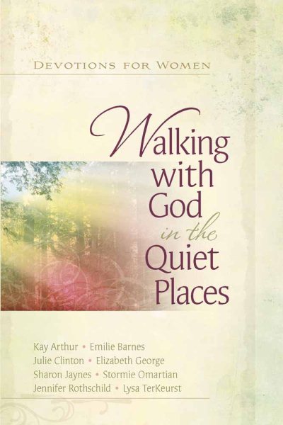 Walking with God in the Quiet Places: Devotions for Women cover