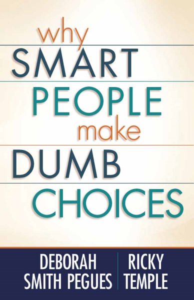 Why Smart People Make Dumb Choices cover