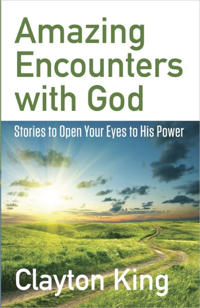 Amazing Encounters with God: Stories to Open Your Eyes to His Power cover