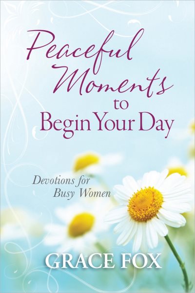 Peaceful Moments to Begin Your Day: Devotions for Busy Women cover