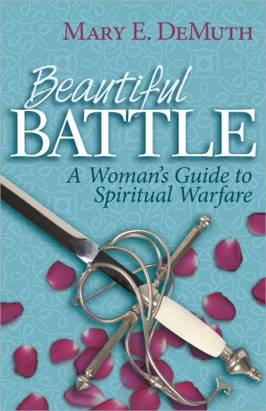 Beautiful Battle: A Woman's Guide to Spiritual Warfare cover