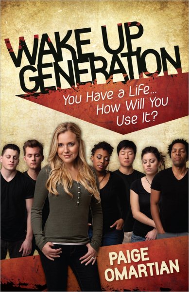Wake Up, Generation: You Have a Life...How Will You Use It? cover