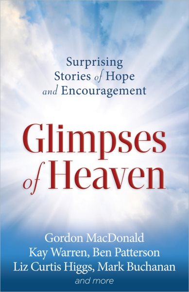 Glimpses of Heaven: Surprising Stories of Hope and Encouragement cover