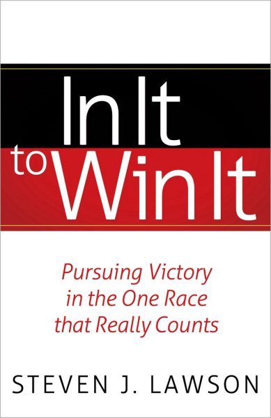 In It to Win It: Pursuing Victory in the One Race that Really Counts cover