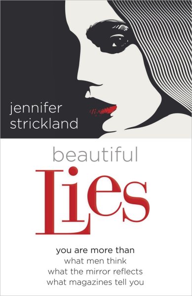 Beautiful Lies: You Are More Than *What Men Think *What the Mirror Reflects *What Magazines Tell You cover