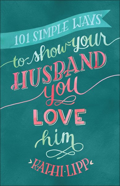 101 Simple Ways to Show Your Husband You Love Him cover