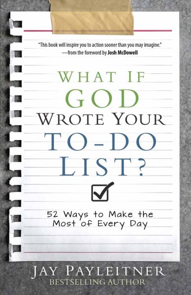 What If God Wrote Your To-Do List?: 52 Ways to Make the Most of Every Day cover