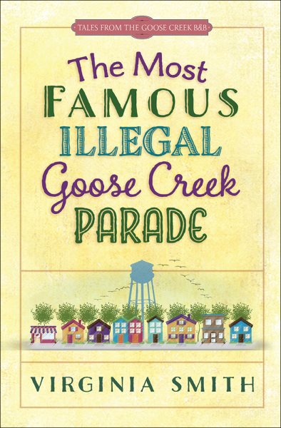 The Most Famous Illegal Goose Creek Parade (Tales from the Goose Creek B&B) cover