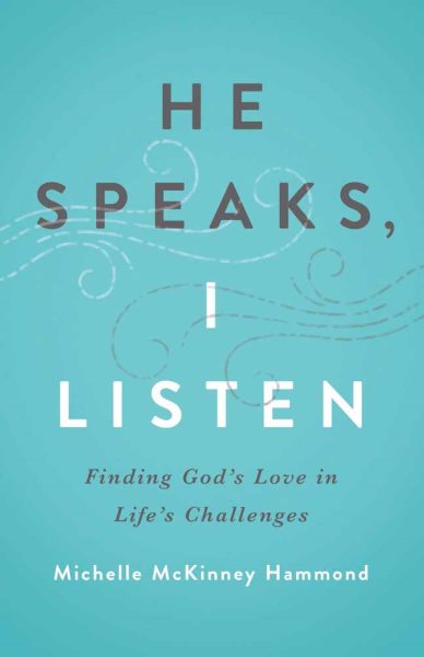 He Speaks, I Listen: Finding God’s Love in Life's Challenges cover
