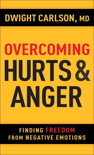 Overcoming Hurts and Anger: Finding Freedom from Negative Emotions cover