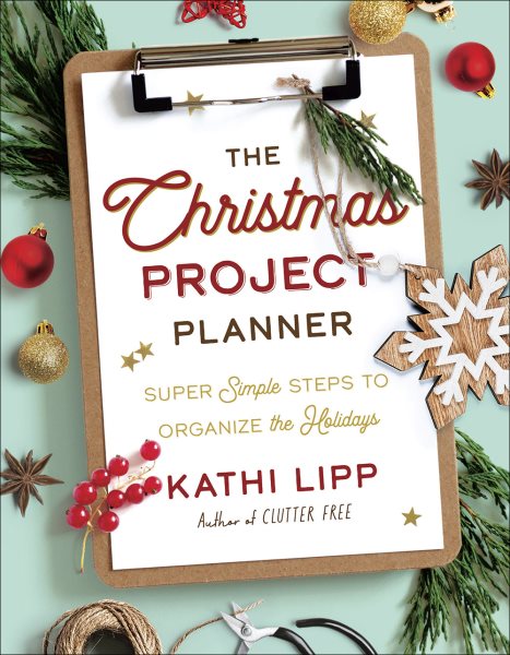 The Christmas Project Planner: Super Simple Steps to Organize the Holidays cover