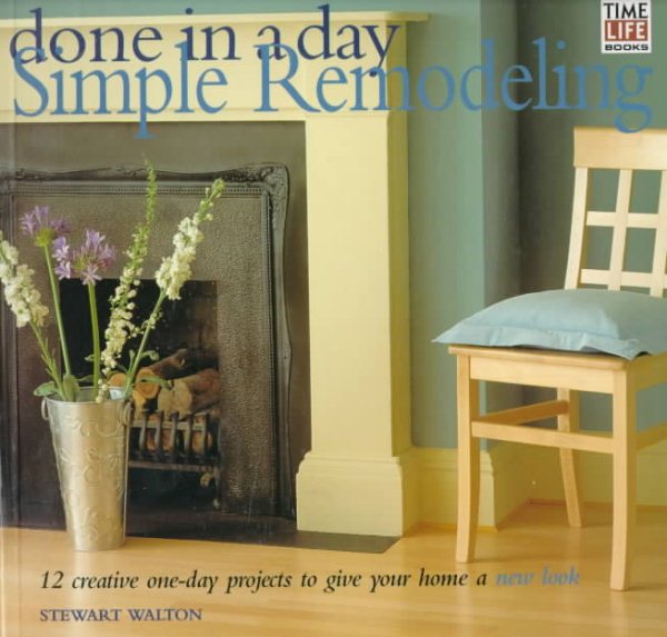 Done in a Day: Simple Remodeling (Done in a Day , Vol 3, No 4)