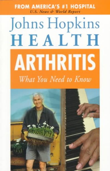 Arthritis: What You Need to Know (Johns Hopkins Health , Vol 2, No 4) cover