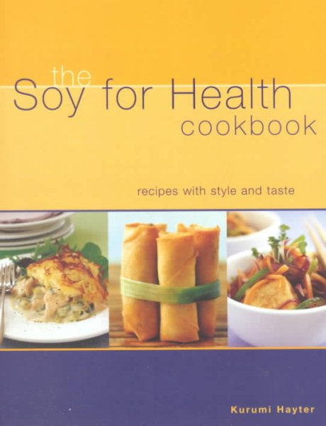 The Soy for Health Cookbook: Recipes With Style and Taste cover