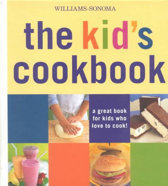 The Kid's Cookbook: A Great Book for Kids Who Love to Cook! cover