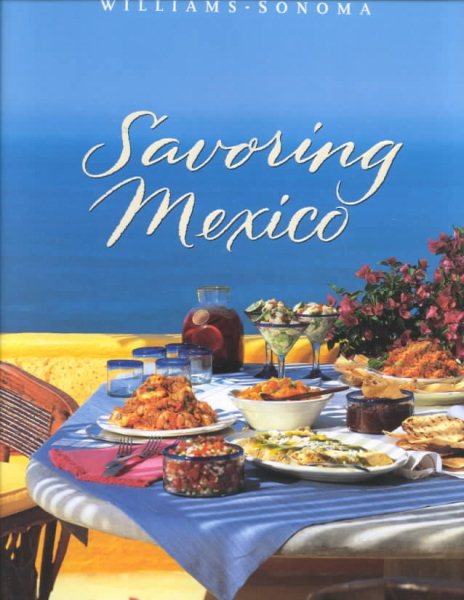 Savoring Mexico: Recipes and Reflections on Mexican Cooking (The Savoring Series) cover