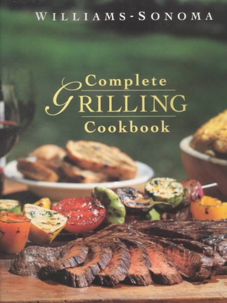 Complete Grilling Cookbook (Williams Sonoma Kitchen Library) cover