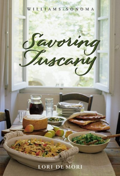 Savoring Tuscany: Recipes and Reflections on Tuscan Cooking (The Savoring Series)