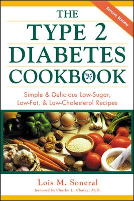 The Type 2 Diabetes Cookbook : Simple & Delicious Low-Sugar, Low-Fat, & Low-Cholesterol Recipes