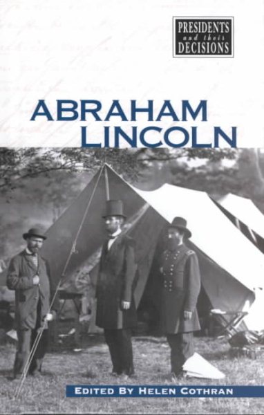 Abe Lincoln (Presidents and Their Decisions)