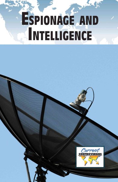 Espionage and Intelligence (Current Controversies) cover