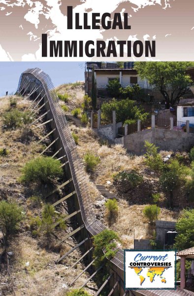 Illegal Immigration (Current Controversies) cover