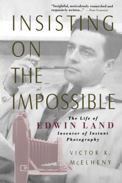 Insisting On the Impossible : The Life of Edwin Land cover