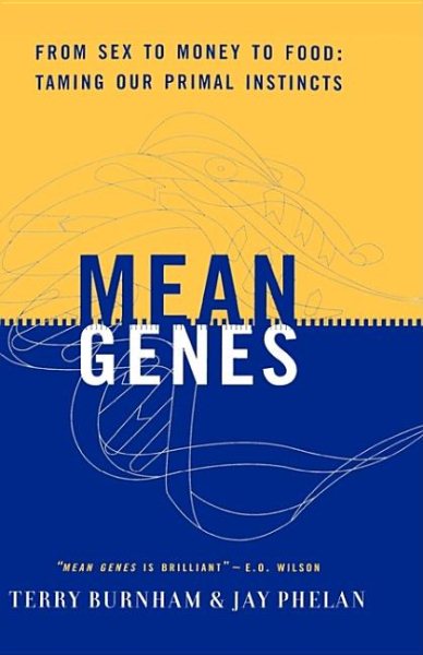 Mean Genes: From Sex to Money to Food: Taming Our Primal Instincts cover